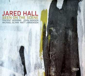 Album Jared Hall: Seen On The Scene