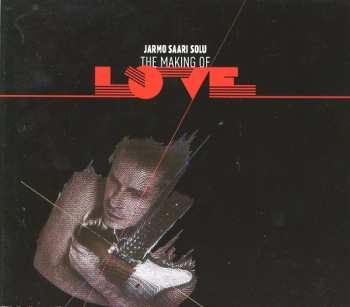 Album Jarmo Saari Solu: The Making Of Love