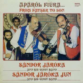 Album Járóka Sándor És Zenekara: Apáról Fiúra... (From Father To Son)
