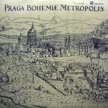 Praga Bohemiæ Metropolis