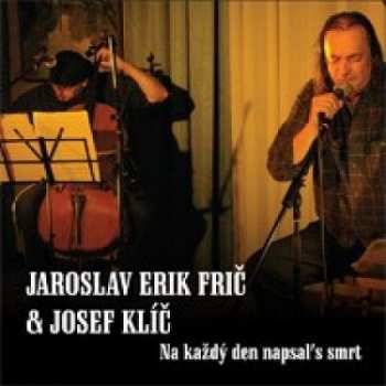Album Jaroslav Erik Frič: Na Každý Den Napsal's Smrt