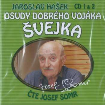 Jaroslav Hašek: Osudy Dobrého Vojáka Švejka (CD 1 & 2)