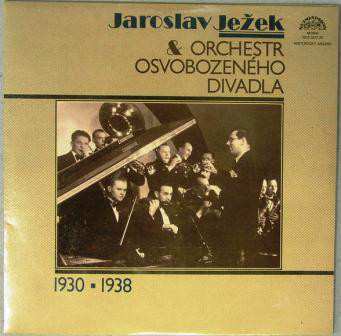 Album Jaroslav Ježek: Jaroslav Ježek & Orchestr Osvobozeného Divadla (1930 ▪ 1938)