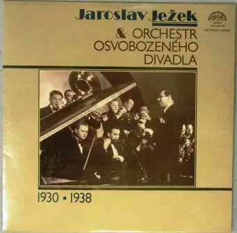 Jaroslav Ježek & Orchestr Osvobozeného Divadla (1930 ▪ 1938)