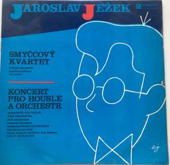 Album Jaroslav Ježek: Smyčcový Kvartet / Koncert Pro Housle A Orchestr