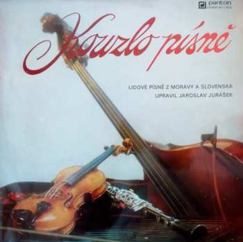 Album Jaroslav Jurášek: Kouzlo Písně - Lidové Písně Z Moravy A Slovenska