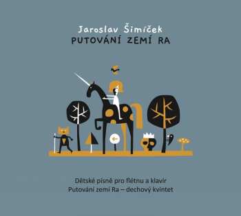 Album Jaroslav Šimíček: Putování zemí Ra