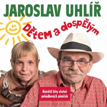 Album Jaroslav Uhlíř: Dětem A Dospělým