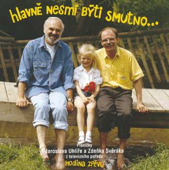 CD Jaroslav Uhlíř: Hlavně Nesmí Býti Smutno... 46109