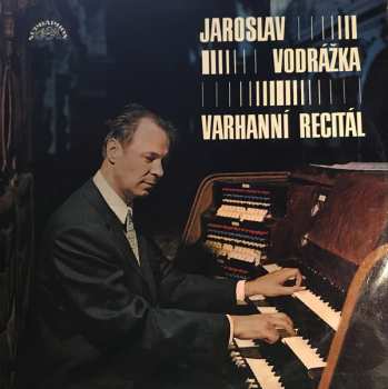 Album Jaroslav Vodrážka: Varhanni Recitál