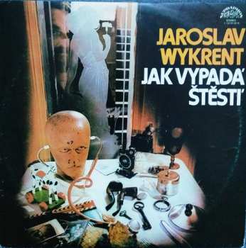 LP Jaroslav Wykrent: Jak Vypadá Štěstí 434709