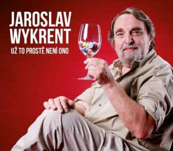 Album Jaroslav Wykrent: Už To Prostě Není Ono