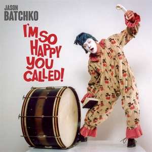 Album Jason Batchko: I'm So Happy You Called