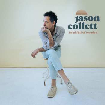 Album Jason Collett: Head Full Of Wonder