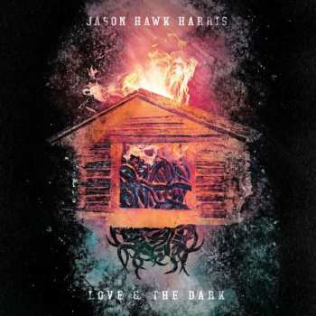 Album Jason Hawk Harris: Love & The Dark