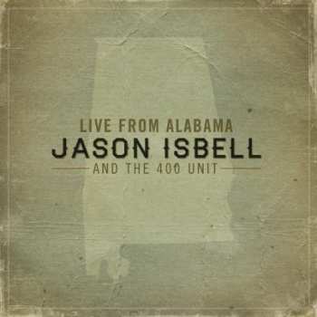 Album Jason Isbell And The 400 Unit: Live From Alabama