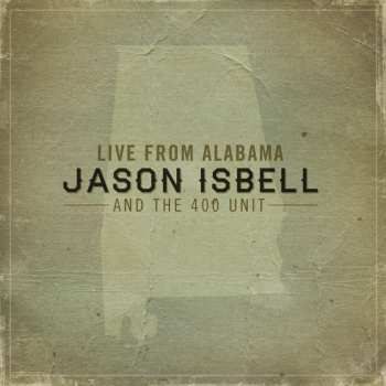 CD Jason Isbell And The 400 Unit: Live From Alabama 523492