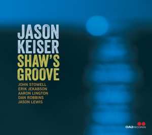 Album Jason Keiser: Shaw's Groove