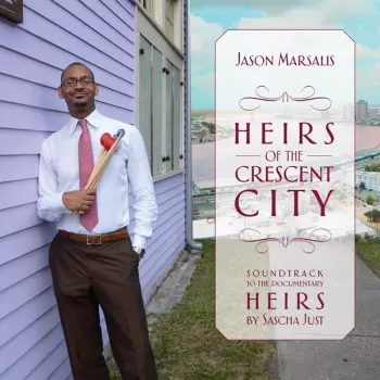Jason Marsalis: Heirs Of The Crescent City