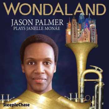 Album Jason Palmer: Wondaland: Jason Palmer Plays Janelle Monae