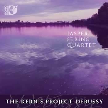 Album Jasper String Quartet: The Kernis Project: Debussy