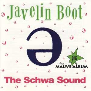 Album Javelin Boot: The Schwa Sound Plus The Mauve Album