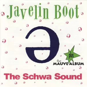 The Schwa Sound Plus The Mauve Album