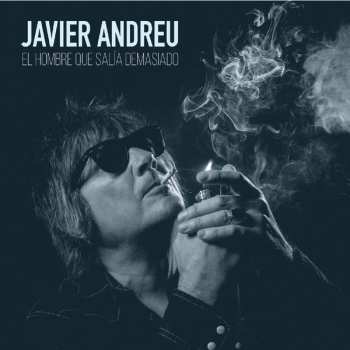 Album Javier Andreu: El Hombre Que Salia Demasiado