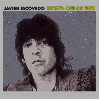 Album Javier Escovedo: Kicked Out Of Eden
