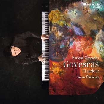 Album Javier Perianes: Granados: Goyescas - El Pelele