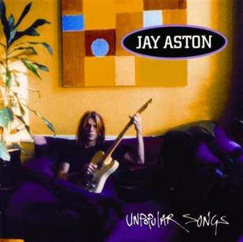 CD Jay Aston: Unpopular Songs 313523
