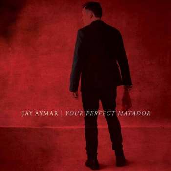 Album Jay Aymar: Your Perfect Matador