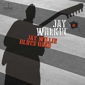 Album Jay -blues Band- Willie: Jay Walkin