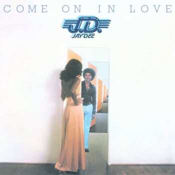 CD Jay Dee: Come On In Love 493672