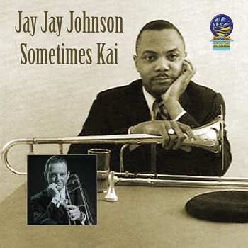 Album Jay Jay Johnson: Sometimes Kai