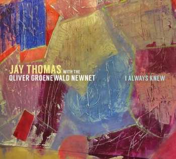 Album Jay Thomas: I Always Knew