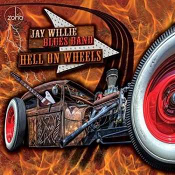 Album Jay Willie Blues Band: Hell On Wheels