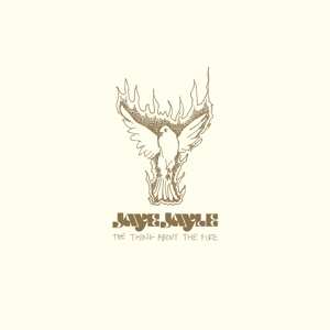 Album Jaye Jayle: The Thing About the Fire