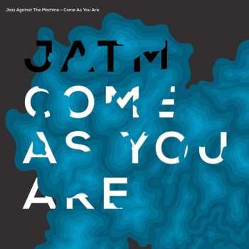 Album Jazz Against The Machine: Come As You Are