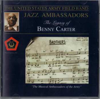 The Jazz Ambassadors Of The United States Army Field Band: The Legacy Of Benny Carter