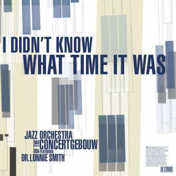 Album Jazz Orchestra Of The Concertgebouw: I Didn't Know What Time It Was