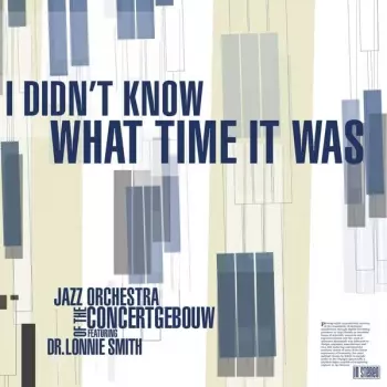 Jazz Orchestra Of The Concertgebouw: I Didn't Know What Time It Was