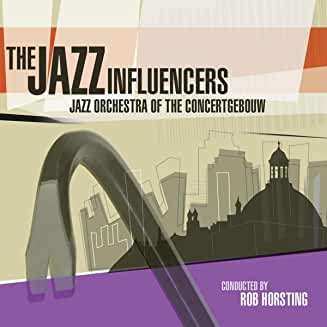Album Jazz Orchestra Of The Concertgebouw: Jazz Influencers