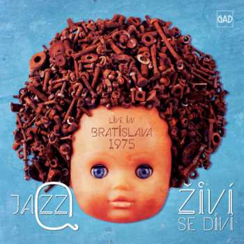 Album Jazz Q: Živí Se Diví: Live In Bratislava 1975