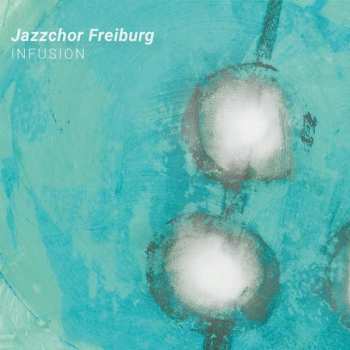 Album Jazzchor Freiburg: Infusion