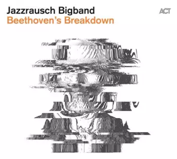 Jazzrausch Bigband: Beethoven´s Breakddown