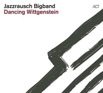 CD Jazzrausch Bigband: Dancing Wittgenstein 510940