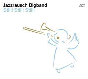 Album Jazzrausch Bigband: Still! Still! Still!