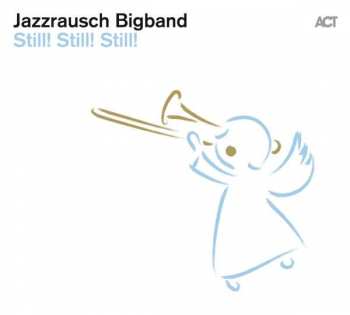 CD Jazzrausch Bigband: Still! Still! Still! 457951