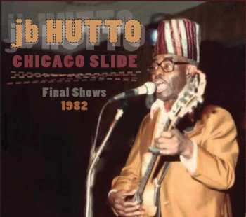 Album J.B. Hutto: Chicago Slide Final Shows 1982